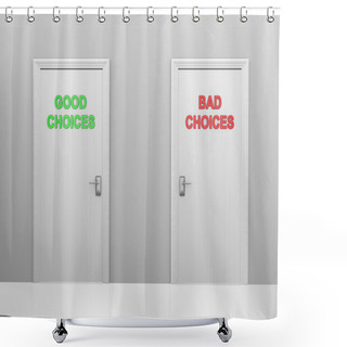 Personality  Two Doors Labeled Good Choices And Bad Choices Shower Curtains