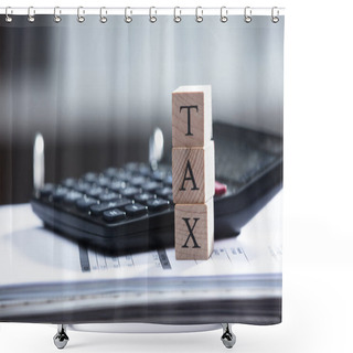 Personality  Close-up Of Bill With Calculator And Tax Text On Wooden Blocks Shower Curtains