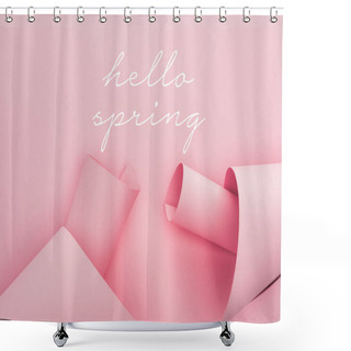 Personality  Top View Of Pink Paper Swirls On Pink Background, Hello Spring Illustration Shower Curtains