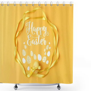 Personality  Top View Of Yellow Painted Easter Egg With Ribbons On Yellow With Happy Easter Lettering Shower Curtains