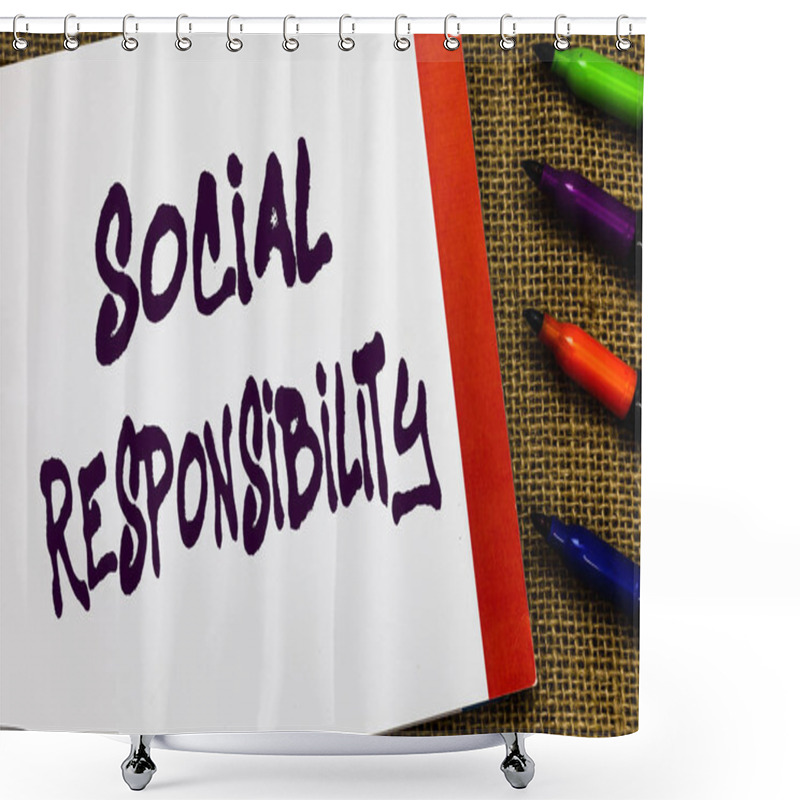 Personality  Handwriting Text Social Responsibility. Concept Meaning Obligation For The Benefit Of Society Balance In Life Open Notebook Page Jute Background Colorful Markers Expressing Ideas. Shower Curtains