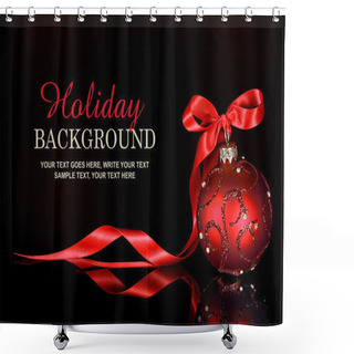 Personality  Christmas Background With A Red Ornament And Ribbon On A Black Background Shower Curtains