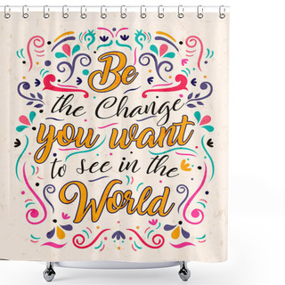Personality  Be The Change Text Quote Concept For Motivation Shower Curtains