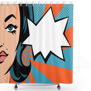 Personality  Woman With Comic Speech Bubble. Vector Banner In Pop Art Style. Shower Curtains