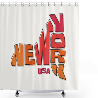 Personality  State Of New York With The Name Distorted Into State Shape. Pop Art Style Vector Illustration For Stickers, T-shirts, Posters, Social Media And Print Media. Shower Curtains