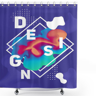 Personality  Color Vector Poster With Liquid Inks.  Shower Curtains