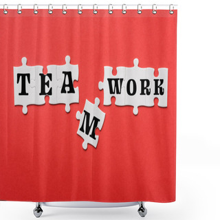 Personality  Top View Of White Connected Jigsaw Near Puzzle Piece With Teamwork Lettering Isolated On Red  Shower Curtains