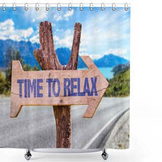 Personality  Time To Relax Wooden Sign Shower Curtains