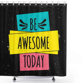 Personality  Colorful Typographic Motivational Poster To Raise Faith In Yourself And Your Strength. The Series Of Business Concepts On Old Textured Background. Vector Shower Curtains