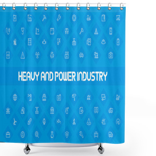 Personality  Heavy And Power Industry Basic Icons, Vector Illustration  Shower Curtains