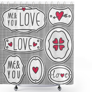 Personality  Set Of 7 Hand Drawn Love Sign Labels With Hearts Text And Grunge Effect On Light Patterned Gray Background Shower Curtains