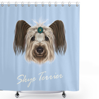 Personality  Vector Illustrated Portrait Of Skye Terrier.  Shower Curtains