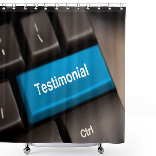 Personality  Testimonial On Return Key Shower Curtains