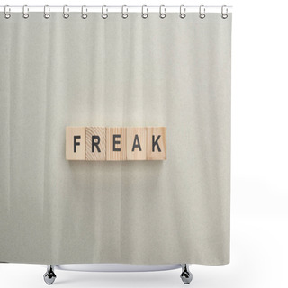 Personality  Top View Of Wooden Blocks With Freak Lettering On Grey Background, Bullying Concept Shower Curtains