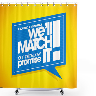 Personality  If You Find A Lower Price We Will Match It, Speech Bubble. Shower Curtains