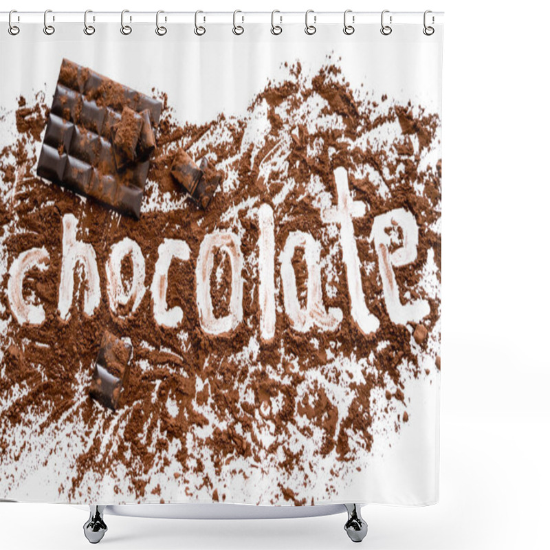 Personality  Top View Of Chocolate Lettering In Cocoa Near Bar On White Background  Shower Curtains