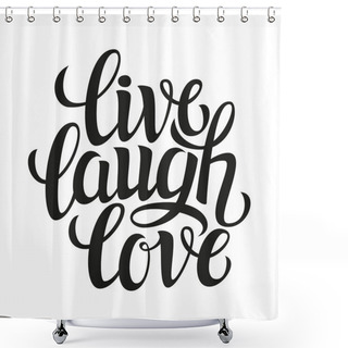 Personality  Hand Drawn Typography Poster  'live Laugh Love' Shower Curtains