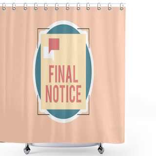 Personality  Writing Note Showing Final Notice. Business Photo Showcasing Formal Declaration Or Warning That Action Will Be Taken Two Speech Bubble Overlapping On Square Shape Above A Circle. Shower Curtains