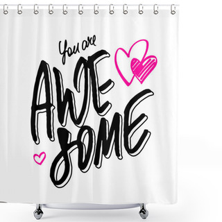 Personality  Hand Typographic Design You Are Awesome Shower Curtains