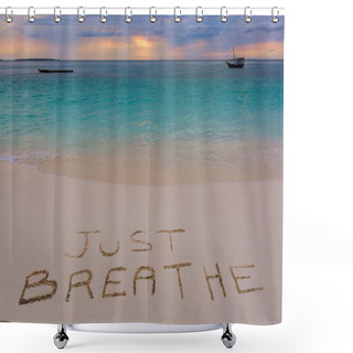 Personality  Just Breathe Sign Shower Curtains