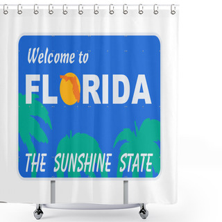 Personality  Welcome To Florida Shower Curtains