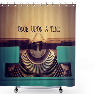 Personality  Retro Typewriter And Text Once Upon A Time Shower Curtains