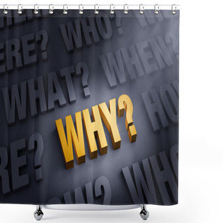 Personality  Focus On Asking Why? Shower Curtains