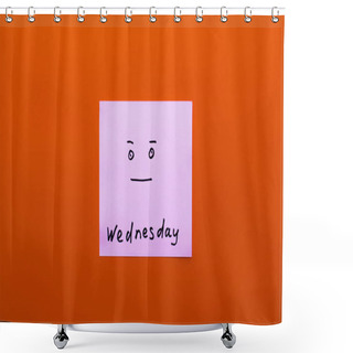 Personality  Top View Of Paper Note With Wednesday Lettering And Calm Smiley On Orange Background Shower Curtains