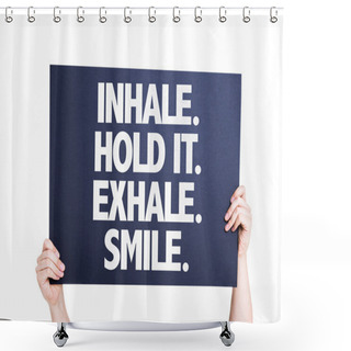 Personality  Inhale Hold It Exhale Smile Card Shower Curtains
