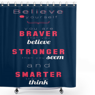 Personality  Believe In Yourself Shower Curtains
