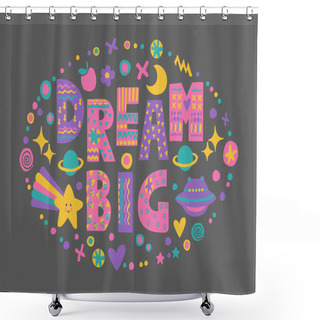 Personality  Word Art Dream Big  Shower Curtains