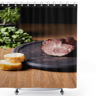 Personality  Selective Focus Of Tasty Ham On Board Near Parsley And Baguette On Wooden Table Isolated On Black Shower Curtains