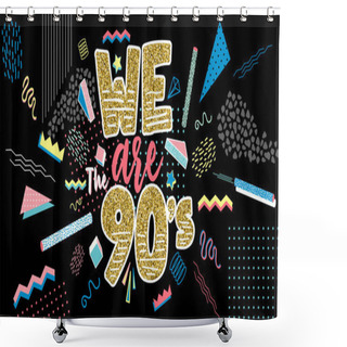 Personality  We Are 80s-90s.Memphis Poster, Invitation Card And Banner  Shower Curtains