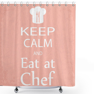 Personality  Banner Keep Calm And Eat At Chef Shower Curtains