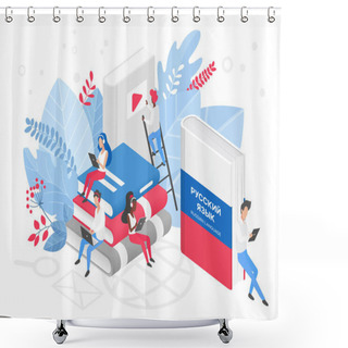 Personality  People Learning Russian Language Vector Isometric 3d Illustration. Russia Distance Education, Online Learning Courses Concept. Students Reading Books Cartoon Characters. Teaching Foreign Languages. Shower Curtains