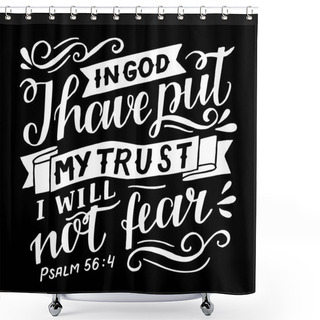 Personality  Hand Lettering With Inspirational Quote In God I Have Put My Trust . Shower Curtains