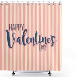 Personality  Happy Valentine's Day Greeting Card With Lined Background And Handwritten Text. Vector Shower Curtains
