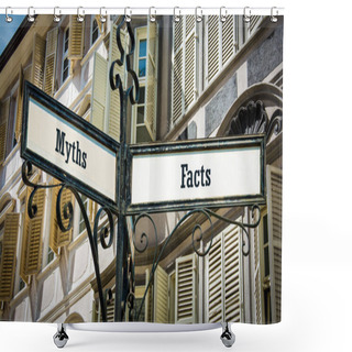 Personality  Street Sign The Direction Way To Facts Versus Myths Shower Curtains