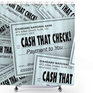 Personality  Cash That Check Words On Money Or Payments Shower Curtains