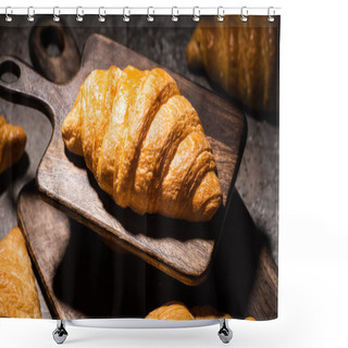 Personality  Selective Focus Of Fresh Baked Croissant On Wooden Cutting Board On Concrete Grey Surface In Dark Shower Curtains