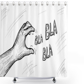 Personality  Hand Drawn Hand Says Bla Bla. Sketchy Empty Promises Concept, Doodle Disrespect Symbol, Handdrawn Blah Quote, Slang Speech Sketch, Vector Illustration Shower Curtains