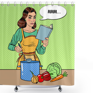Personality  Pop Art Beautiful Housewife Cooking Soup In The Kitchen With Book Of Recipes. Vector Illustration Shower Curtains