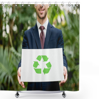 Personality  Partial View Of Smiling Businessman In Suit Holding Card With Green Recycling Sign In Greenhouse Shower Curtains