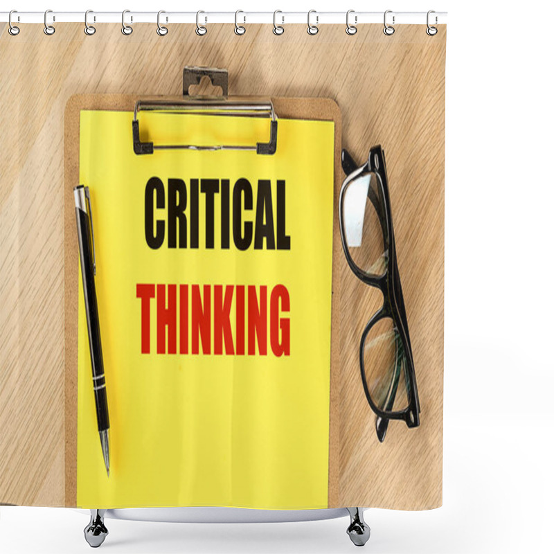 Personality  CRITICAL THINKING Text On A Yellow Paper On Clipboard With Pen And Glasses.  Shower Curtains