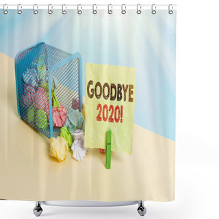 Personality  Writing Note Showing Good Bye 2020. Business Photo Showcasing Express Good Wishes When Parting Or At The End Of Last Year Trash Bin Crumpled Paper Clothespin Reminder Office Supplies. Shower Curtains