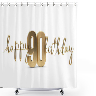 Personality  Happy 90th Birthday Gold Greeting Background. 3D Rendering Shower Curtains