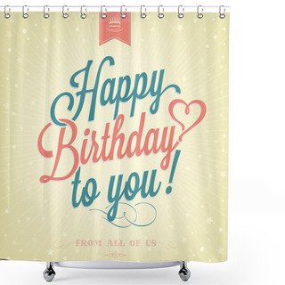 Personality  Vintage Happy Birthday Typographical Background Shower Curtains
