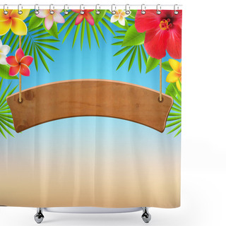 Personality  Wooden Sign With Tropical Flowers Shower Curtains