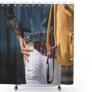Personality  Cropped Image Of Stylish Female Tourist With Backpack And Dollar Banknote In Pocket Of Jeans  Shower Curtains