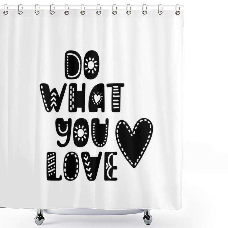 Personality  Do What You Love. Inspirational Printable Quote With Heart. Shower Curtains